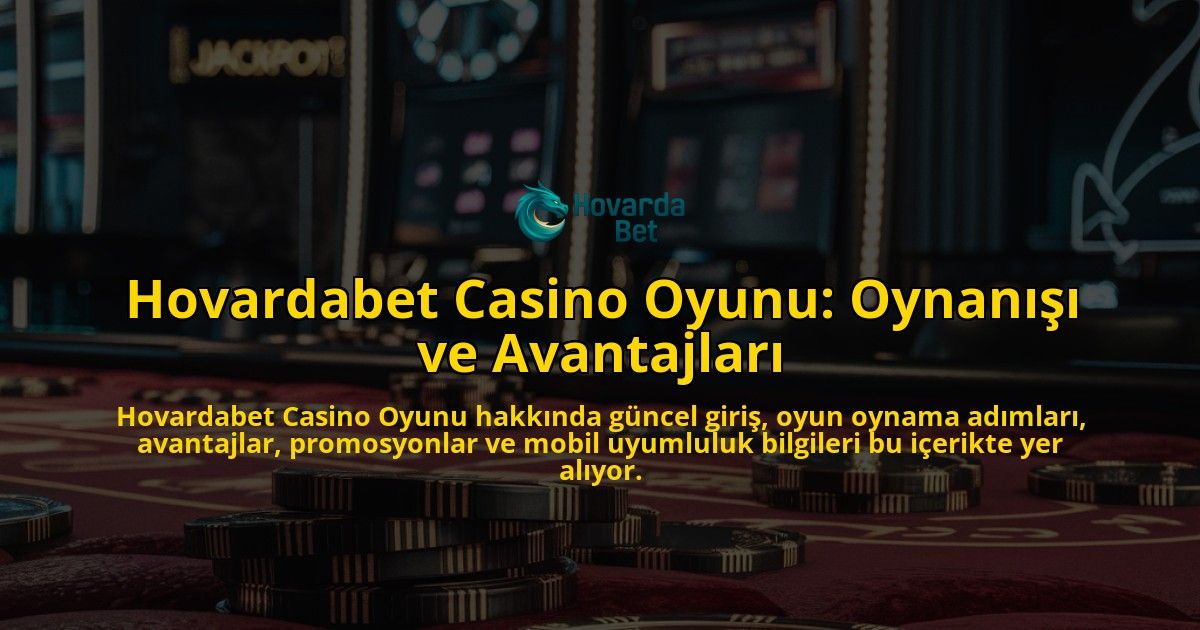 Hovardabet-Casino-Oyunu-Oynan-ve-Avantajlar-overlay-1768324776.jpg