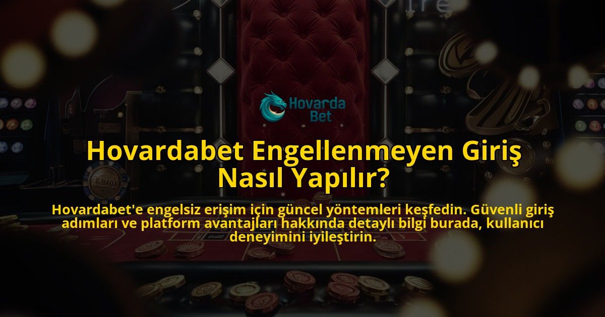 Hovardabet-Engellenmeyen-Giris-Nasil-Yapilir-overlay-1769246677.jpg