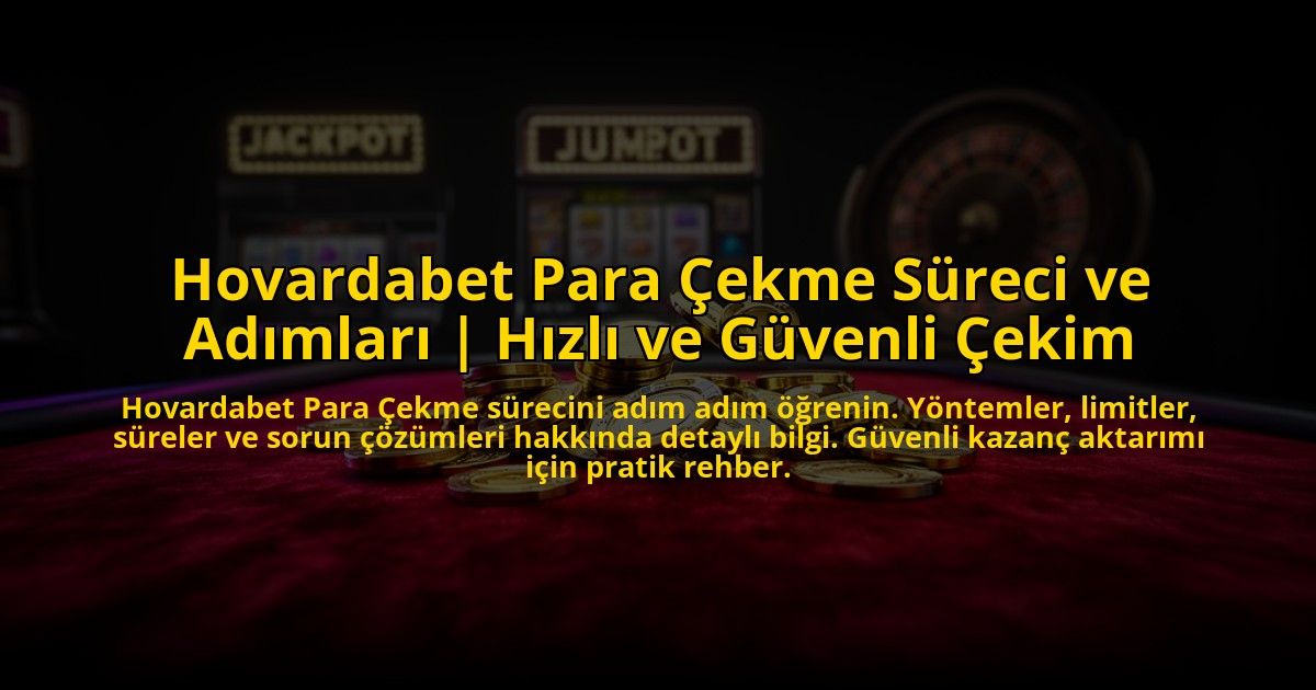 Hovardabet-Para-Cekme-Sureci-ve-Adimlari-Hizli-ve-Guvenli-Cekim-overlay-1773543667.jpg