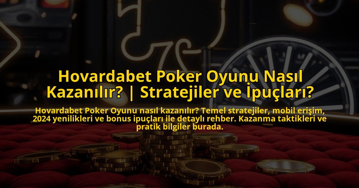 Hovardabet-Poker-Oyunu-Nasil-Kazanilir-Stratejiler-ve-Ipuclari-overlay-1772892542.jpg