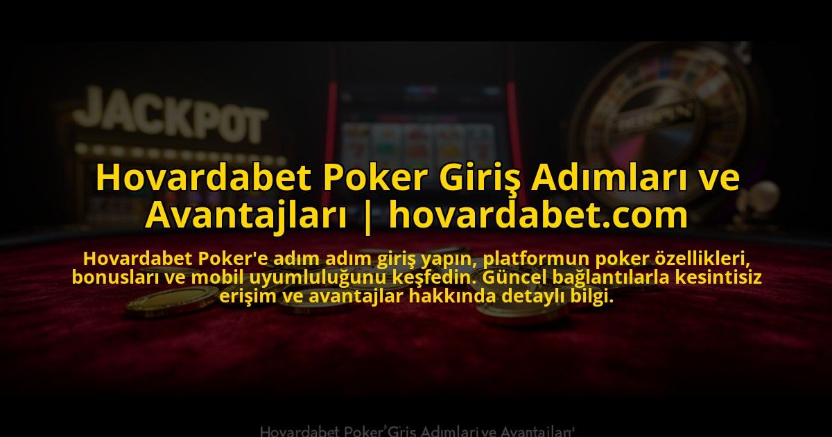 Hovardabet-Poker-Giris-Adimlari-ve-Avantajlari-hovardabetcom-overlay-1775005133.jpg