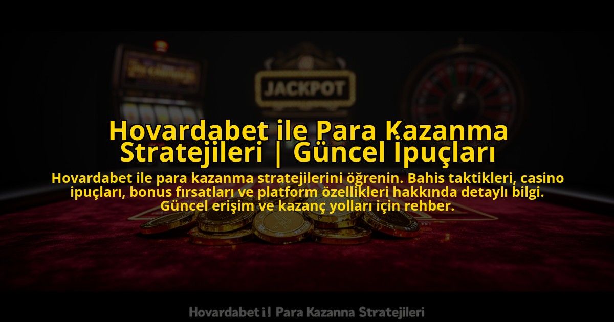 Hovardabet-ile-Para-Kazanma-Stratejileri-Guncel-Ipuclari-overlay-1776005416.jpg