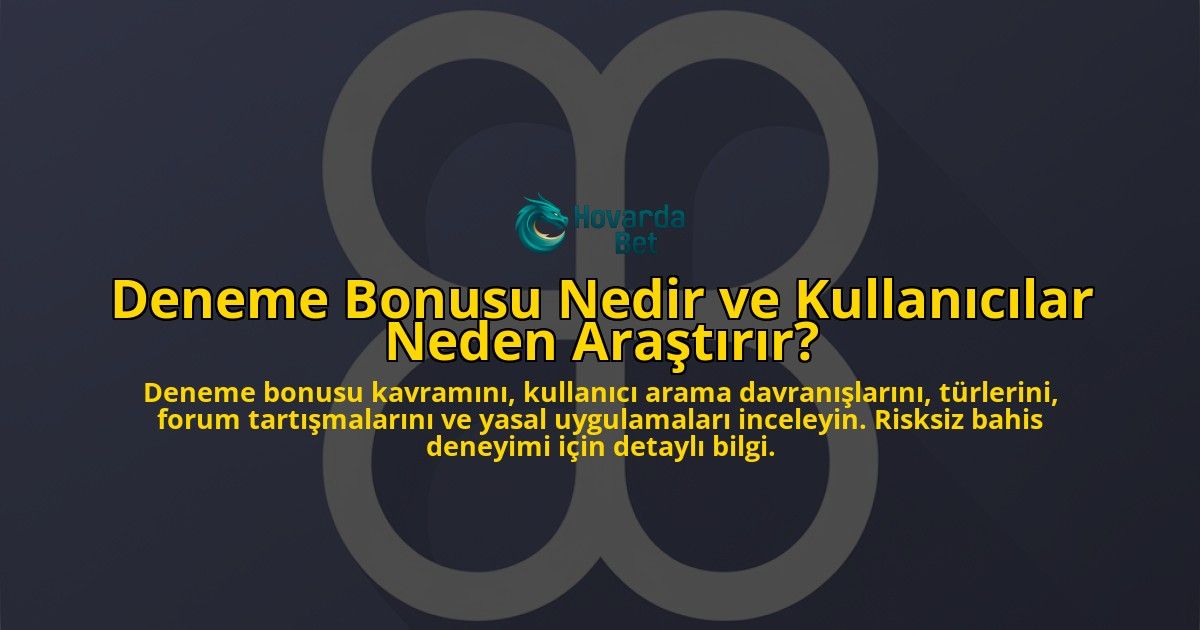 Deneme-Bonusu-Nedir-ve-Kullanicilar-Neden-Arastirir-overlay-1778185880.jpg